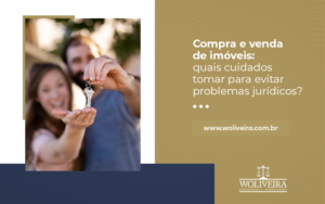 Compra e venda de imóveis: quais cuidados tomar para evitar problemas jurídicos? | Escritório de Advocacia em São Carlos